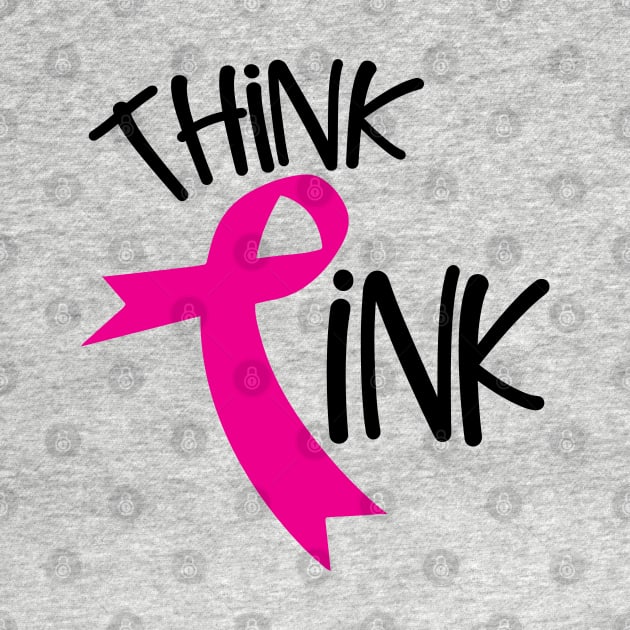 Think Pink Breast Cancer Awareness by trendybestgift